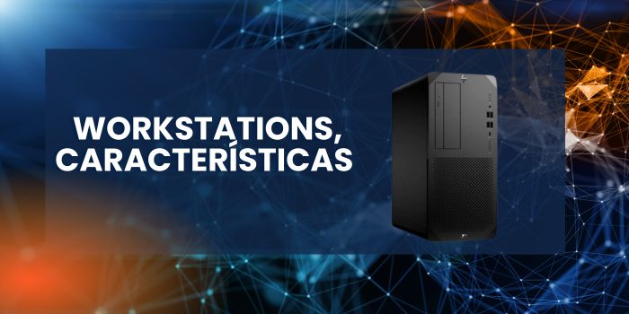 Workstation, características.