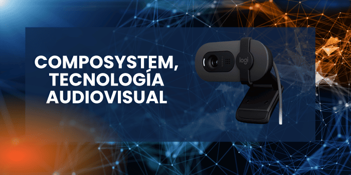 Composystem, tecnología audiovisual 
