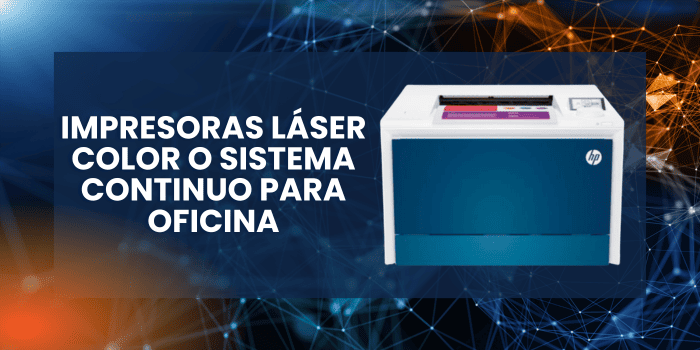 Impresoras láser color o sistema continuo para oficina