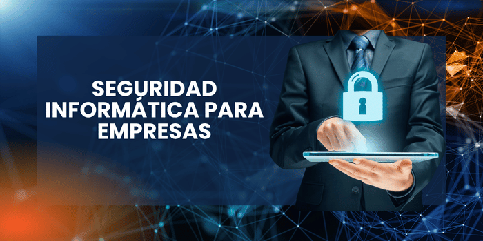 Seguridad informática para empresas