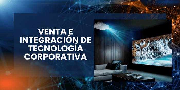 Venta e integración de tecnología corporativa